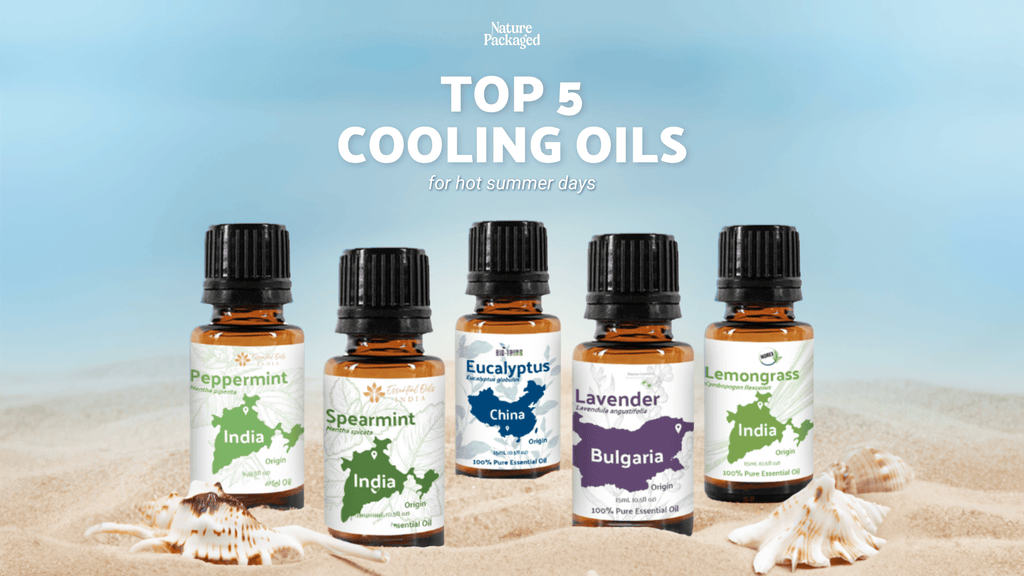 Top 5 Cooling Essential Oils for Hot Summer Days - Nature Packaged